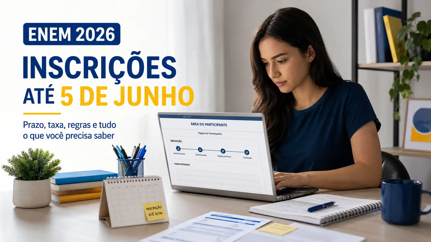 Estudante fazendo a inscrição do Enem 2026 pelo notebook, com caderno, documentos e calendário sobre a mesa.